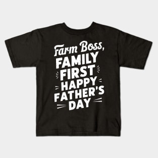 Farm Boss Family First Happy Father's Day | Dad Lover gifts Kids T-Shirt